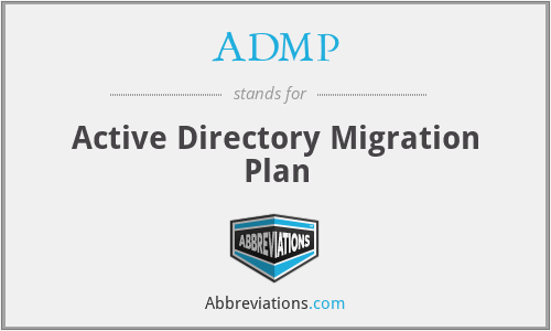 What is the abbreviation for active directory migration plan?